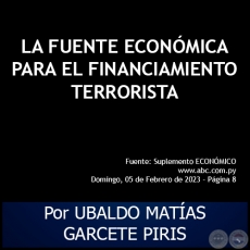 LA FUENTE ECONMICA PARA EL FINANCIAMIENTO TERRORISTA - Por UBALDO MATAS GARCETE PIRIS - Domingo, 05 de Febrero de 2023